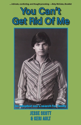 You Can't Get Rid Of Me: An adopted son's searc... 1960462598 Book Cover