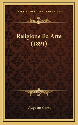 Religione Ed Arte (1891) [Italian] 1167942760 Book Cover