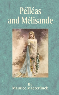 Pelleas and Melisande 1589633547 Book Cover