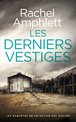 Les derniers vestiges [French] 1917166338 Book Cover