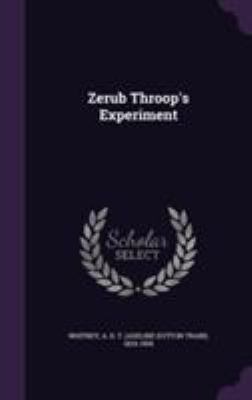 Zerub Throop's Experiment 1355578760 Book Cover