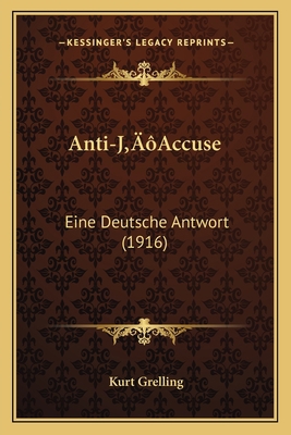 Anti-J'Accuse: Eine Deutsche Antwort (1916) [German] 1166441806 Book Cover