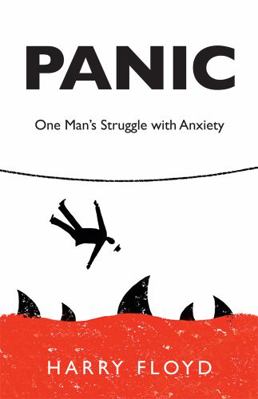 Panic: One Man's Struggle with Anxiety 1939930235 Book Cover