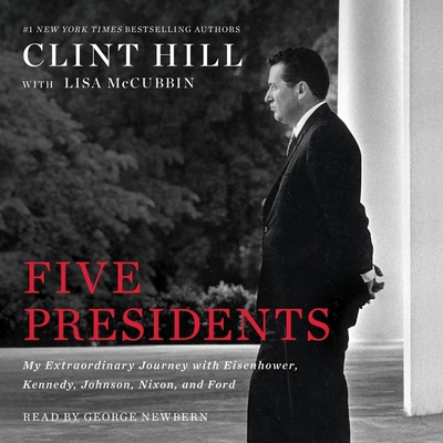 Five Presidents: My Extraordinary Journey with ... 1797107593 Book Cover