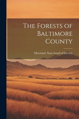 The Forests of Baltimore County 1022211870 Book Cover