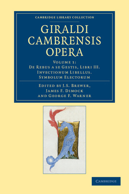 Giraldi Cambrensis Opera - Volume 1 1108042910 Book Cover