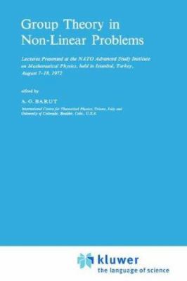 Group Theory in Non-Linear Problems: Lectures P... 9027704120 Book Cover