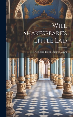 Will Shakespeare's Little Lad 1019809345 Book Cover