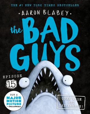 Open Wide and say Arrrgh (the Bad Guys: Episode... 1761200801 Book Cover