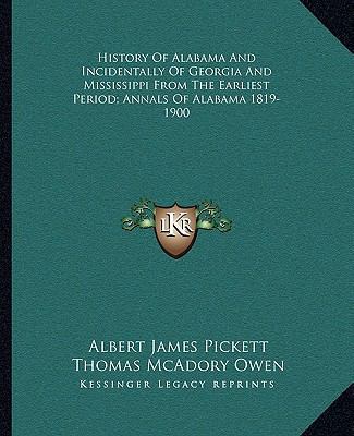 History Of Alabama And Incidentally Of Georgia ... 1163312355 Book Cover