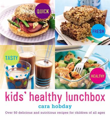 Kids' Healthy Lunchbox: Over 50 Delicious and N... 0600615812 Book Cover