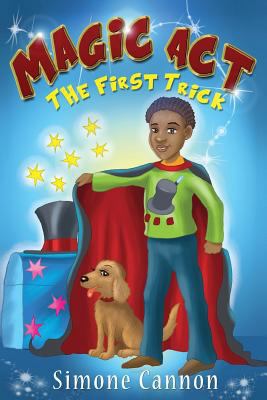 Magic Act: The First Trick 149731450X Book Cover