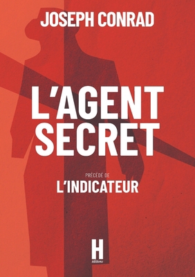 L'Agent Secret: précédé de L'Indicateur [French] 238661400X Book Cover