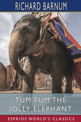 Tum Tum the Jolly Elephant (Esprios Classics): ... 1034944584 Book Cover