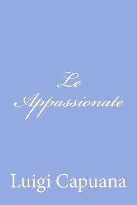 Le Appassionate [Italian] 1479330809 Book Cover