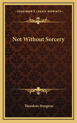 Not Without Sorcery 1164480057 Book Cover