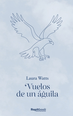 Vuelos de un Águila [Spanish] 8410484293 Book Cover