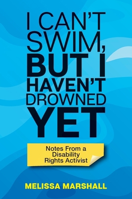 I Can't Swim, But I Haven't Drowned Yet Notes F... 1951591364 Book Cover