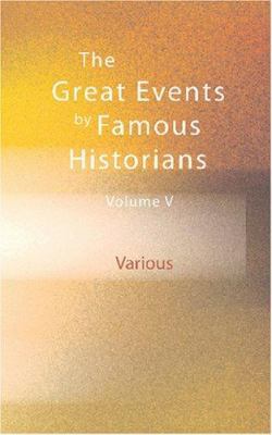 The Great Events by Famous Historians, Volume V 1426440235 Book Cover