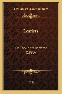 Leaflets: Or Thoughts In Verse (1880) 1165410737 Book Cover
