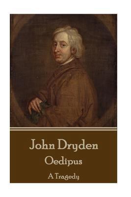 John Dryden - Oedipus: A Tragedy 1540868834 Book Cover