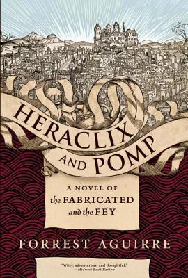 Heraclix and Pomp: A Novel of the Fabricated an... 1630230294 Book Cover
