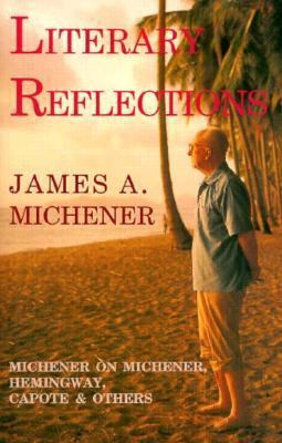 Literary Reflections: Michener on Michener, Hem... 1880510065 Book Cover