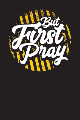 But First Pray: Inspirational Christian Routine... B084DP2YZG Book Cover