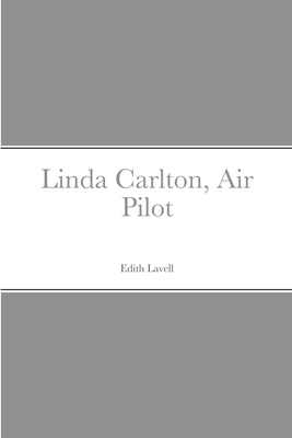 Linda Carlton, Air Pilot 1387693484 Book Cover