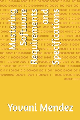 Mastering Software Requirements and Specifications B0FDQMB68Z Book Cover