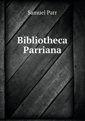 Bibliotheca Parriana 5518532105 Book Cover