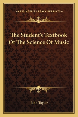 The Student's Textbook Of The Science Of Music 1163635731 Book Cover