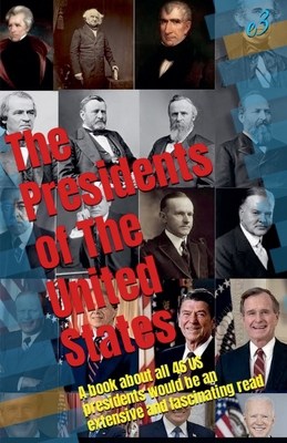 The Presidents of the United States: Their biog... B0DFK6BYG7 Book Cover