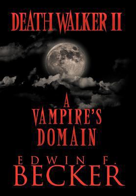 Deathwalker II: A Vampire's Domain 1468538047 Book Cover