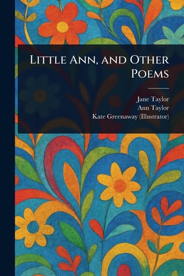 Little Ann, and Other Poems 1023321785 Book Cover