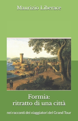 Formia: ritratto di una città nei racconti dei ... [Italian] B08WZHBNH7 Book Cover