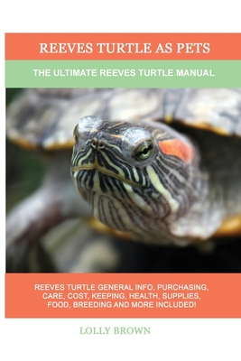 Reeves Turtle as Pets: The Ultimate Reeves Turt... 1949555437 Book Cover