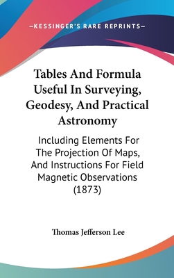 Tables and Formula Useful in Surveying, Geodesy... 1104569116 Book Cover