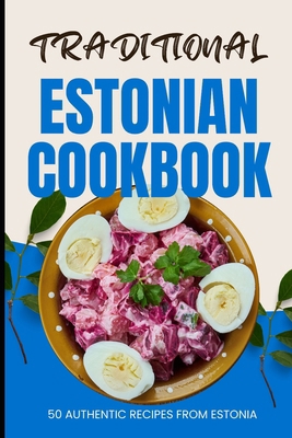 Traditional Estonian Cookbook: 50 Authentic Rec...            Book Cover