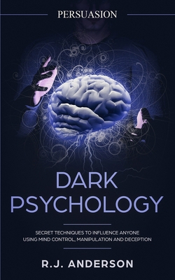 Persuasion: Dark Psychology - Secret Techniques... 1951030885 Book Cover