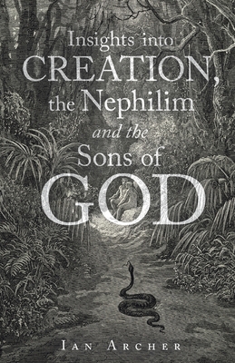 Insights into Creation, the Nephilim and the So... 1664294856 Book Cover