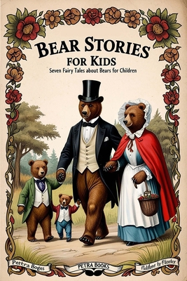 Bear Stories for Kids: Seven Fairy Tales About ... B0FDD7YQC6 Book Cover