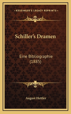 Schiller's Dramen: Eine Bibliographie (1885) 1168833604 Book Cover