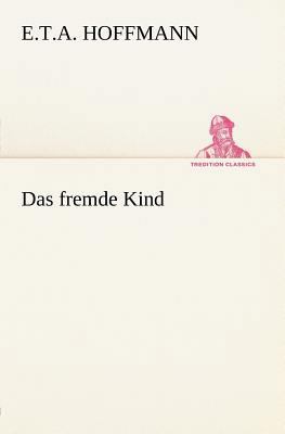 Das Fremde Kind [German] 3847270729 Book Cover