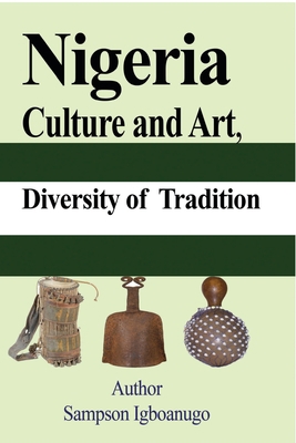 Nigeria Culture and Art, diversity of Tradition... 1714642992 Book Cover