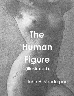 The Human Figure (illustrated) 1470096994 Book Cover