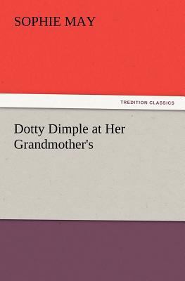 Dotty Dimple at Her Grandmother's 3847233920 Book Cover