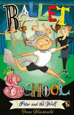 Ballet School: Peter and the Wolf 1911242377 Book Cover