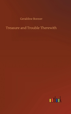 Treasure and Trouble Therewith 3734091691 Book Cover