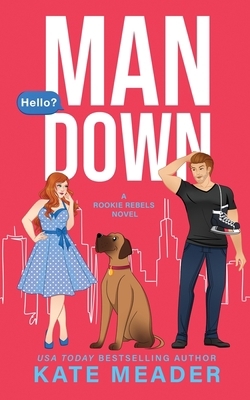 Man Down (A Rookie Rebels Novel) 0998517895 Book Cover